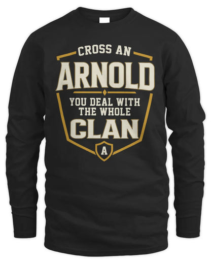 ARNOLD NT1-K008 Cross A/An NAME, You Deal With the Whole Clan | Personalized Vintage T-Shirt - Men's Long Sleeved T-Shirt - Black