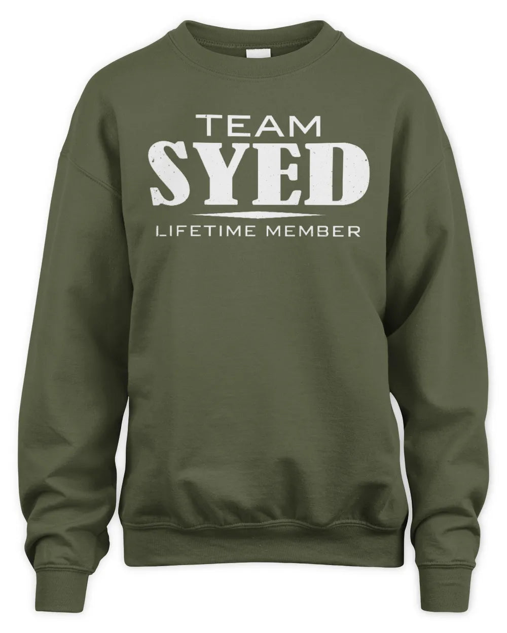 SYED BL62-K4-128 - Personalized “Team NAME Lifetime Member” - Unisex Sweatshirt - Military Green