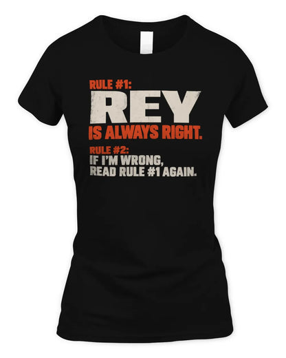 REY NP1-H006 - Always Right Personalized Name T-Shirt – Funny Custom Name Shirt - Women's Standard T-Shirt - Black