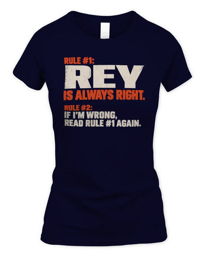 REY NP1-H006 - Always Right Personalized Name T-Shirt – Funny Custom Name Shirt - Women's Standard T-Shirt - Navy