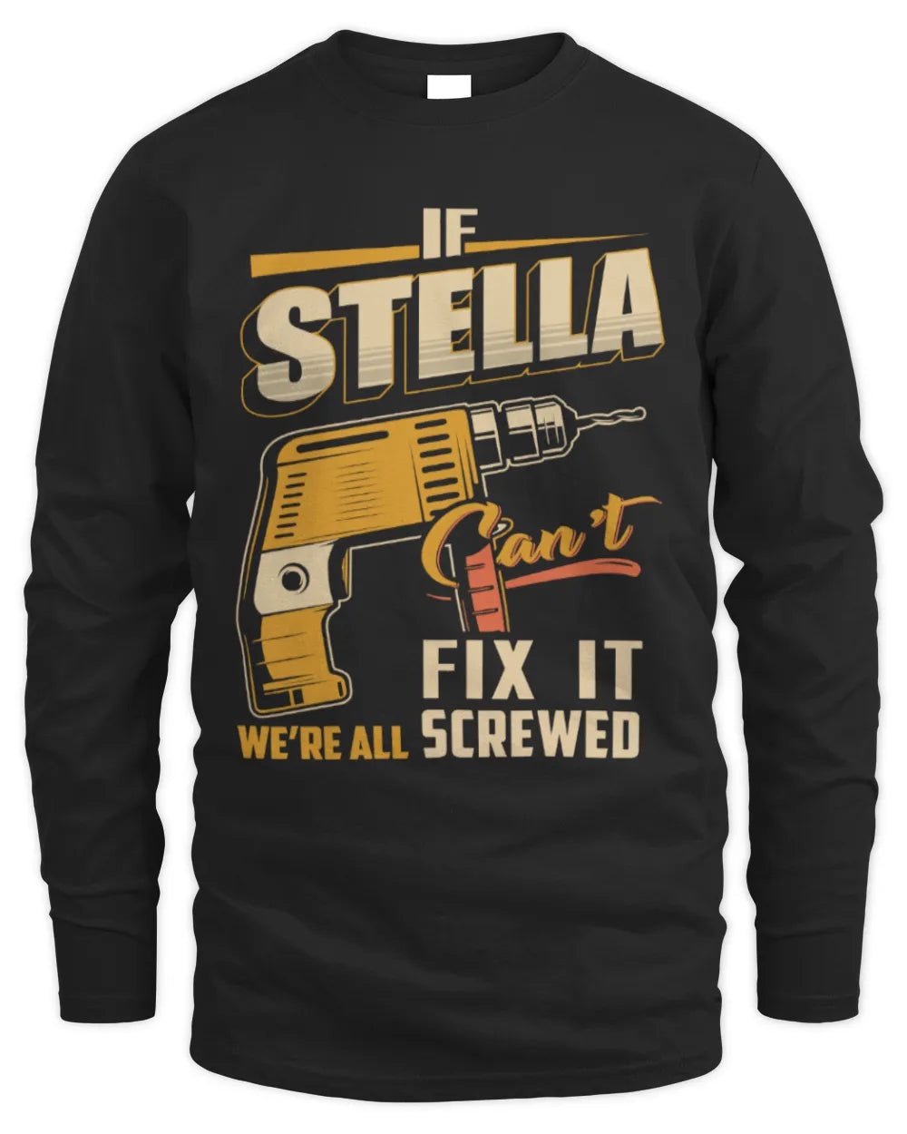 STELLA TP22-K4-228 - Personalized Handyman T-Shirt “If AARON Can’t Fix It, We’re All Screwed” - Men's Long Sleeved T-Shirt - Black