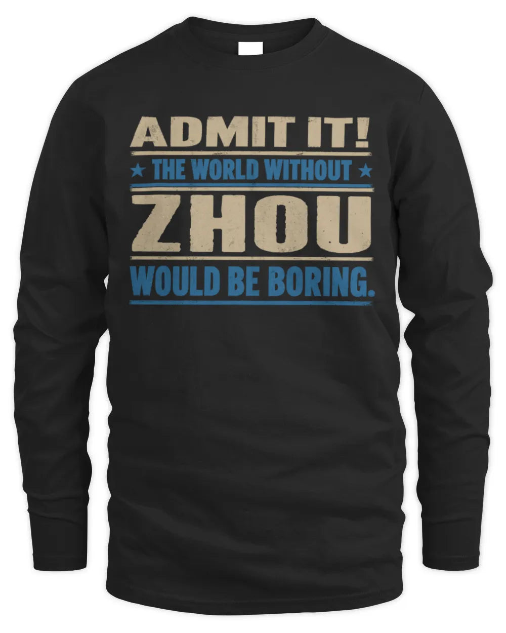 ZHOU TP68-K2-968 – Personalized Funny Quote Apparel “The World Without NAME Would Be Boring” - Men's Long Sleeved T-Shirt - Black