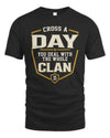 DAY NT1-K008 Cross A/An NAME, You Deal With the Whole Clan | Personalized Vintage T-Shirt