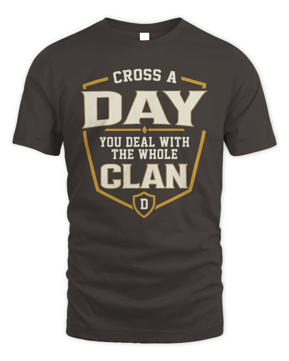 DAY NT1-K008 Cross A/An NAME, You Deal With the Whole Clan | Personalized Vintage T-Shirt - Unisex Standard T-Shirt - Dark Chocolate