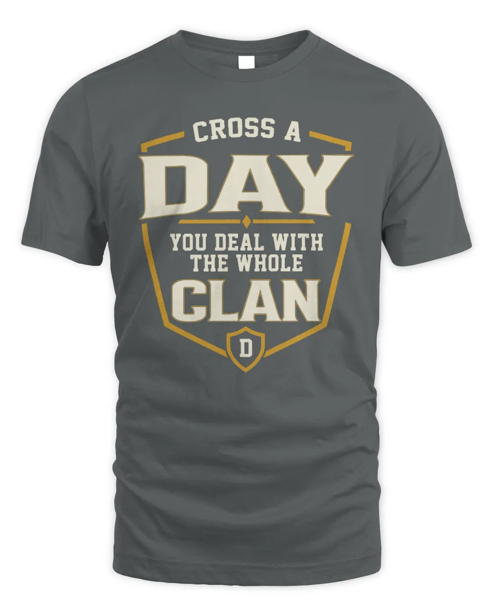 DAY NT1-K008 Cross A/An NAME, You Deal With the Whole Clan | Personalized Vintage T-Shirt - Unisex Standard T-Shirt - Charcoal