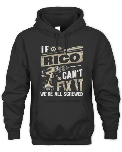 RICO TX03 P02 - Personalized Handyman Mechanic Shirt “If NAME Can’t Fix It, We’re All Screwed” - Unisex Hoodie - Black