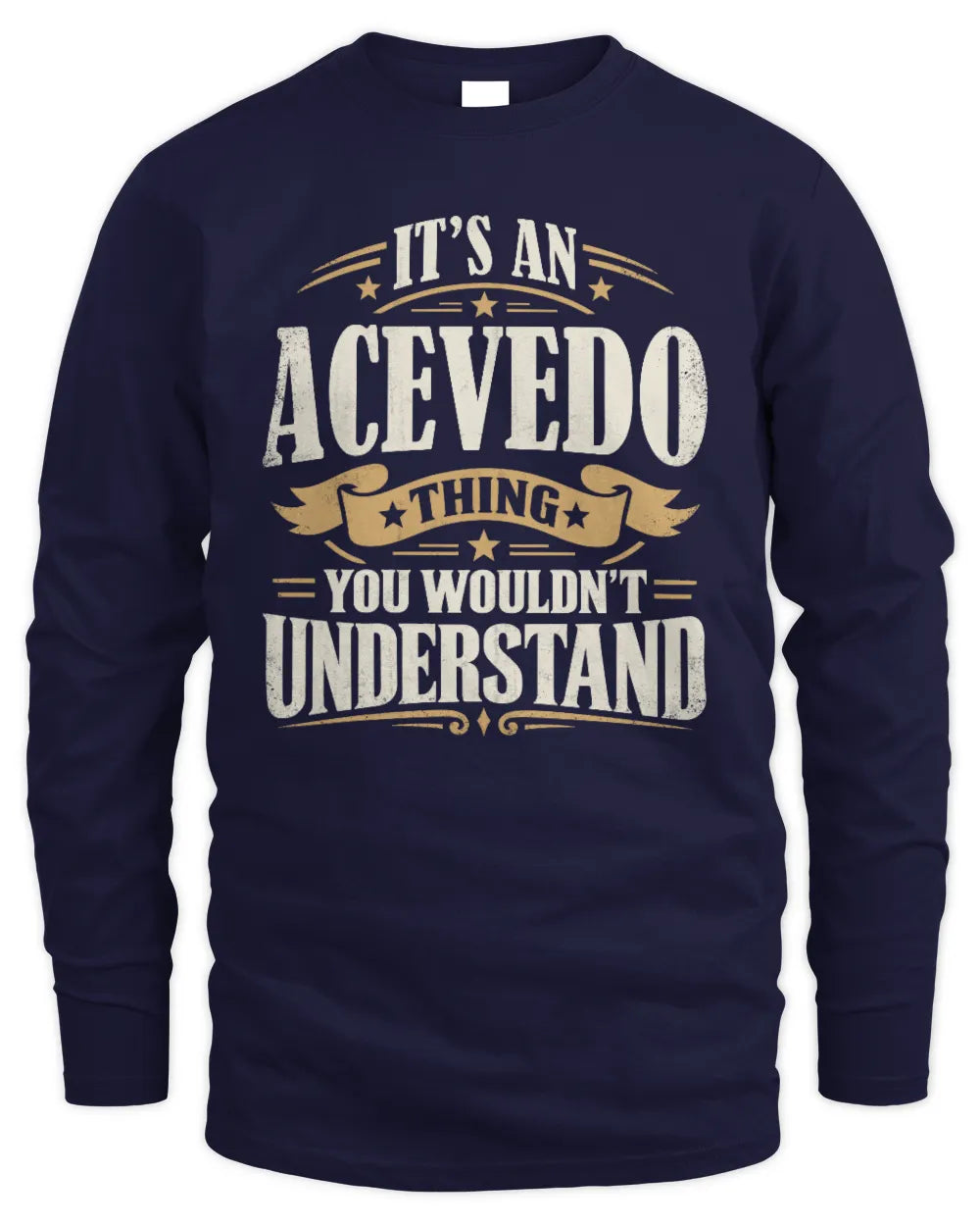 ACEVEDO P08 TH51 - Personalized “It’s a/an [NAME] Thing – You Wouldn’t Understand” Shirt - Men's Long Sleeved T-Shirt - Navy