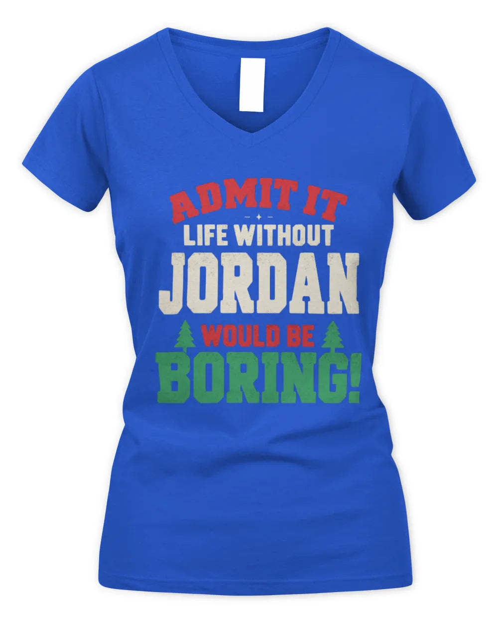 JORDAN P5 TH08 Christmas T-Shirt – “Life Without NAME Would Be Boring” - Women's V-Neck T-Shirt - Royal