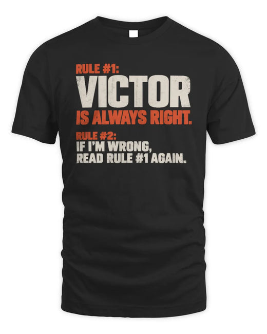 VICTOR NP1-H006 - Always Right Personalized Name T-Shirt – Funny Custom Name Shirt
