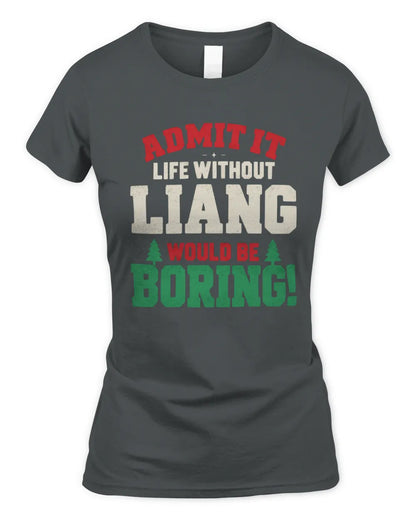 LIANG P5 TH08 Christmas T-Shirt – “Life Without NAME Would Be Boring” - Women's Standard T-Shirt - Charcoal