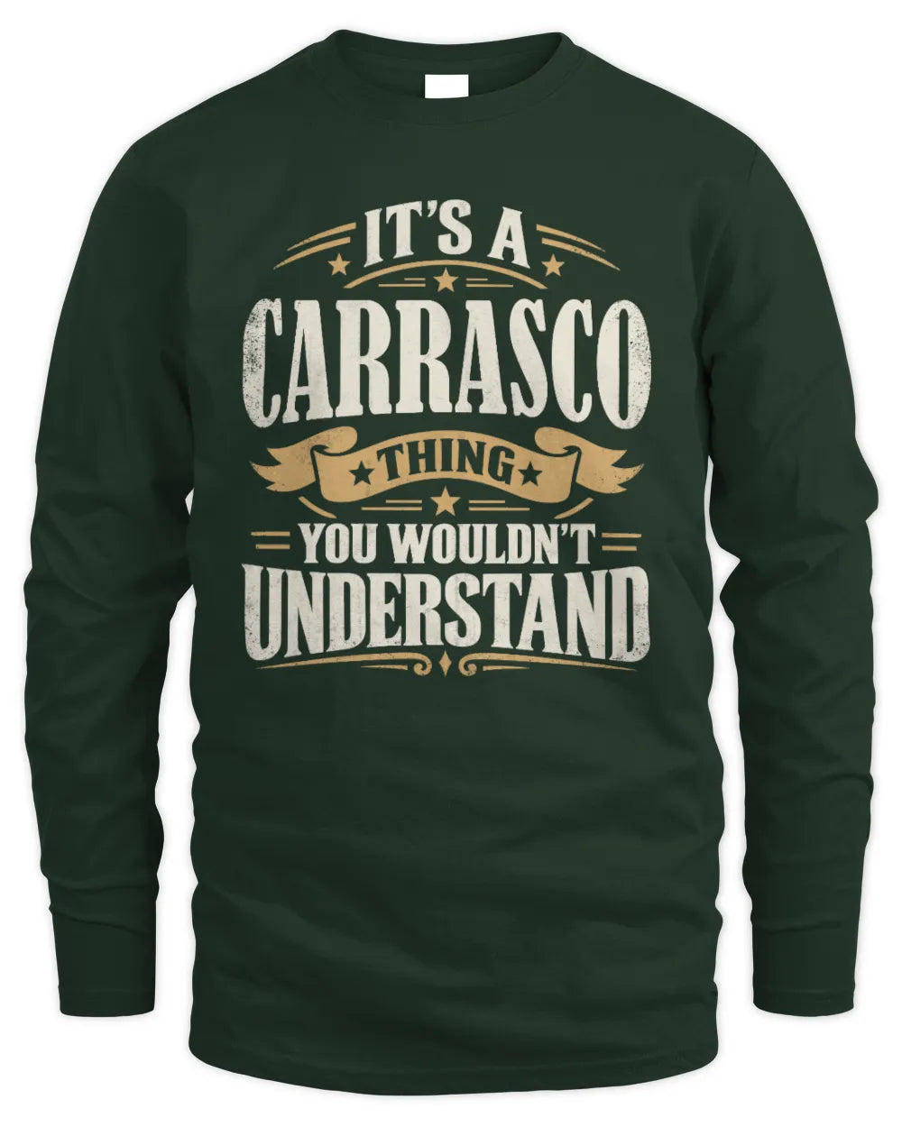 CARRASCO P08 TH51 - Personalized “It’s a/an [NAME] Thing – You Wouldn’t Understand” Shirt - Men's Long Sleeved T-Shirt - Forest Green