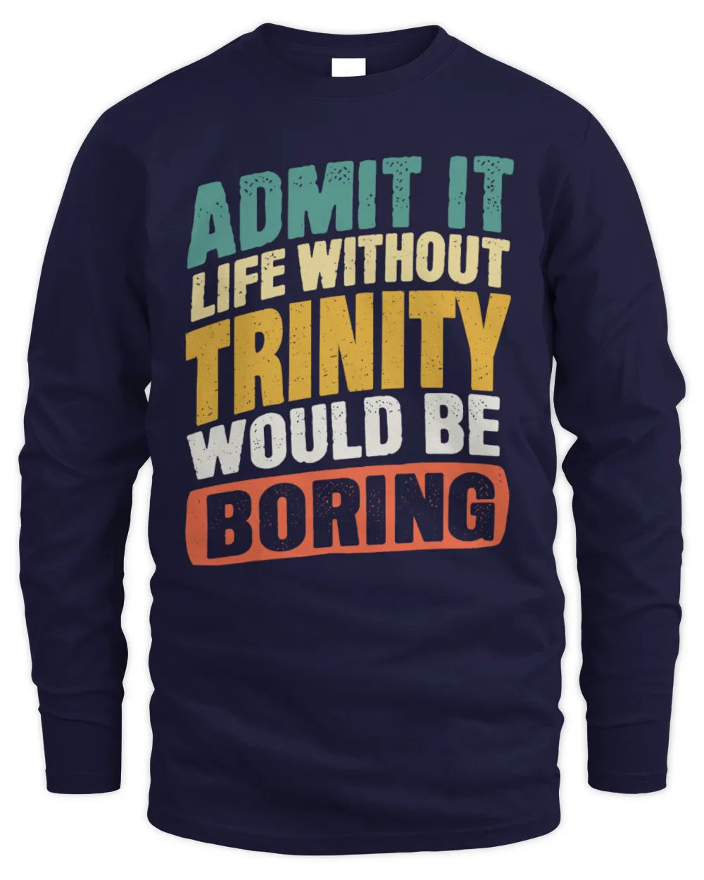 TRINITY TP88-K4-229
Personalized Funny Quote Apparel “Life Without NAME Would Be Boring” - Men's Long Sleeved T-Shirt - Navy