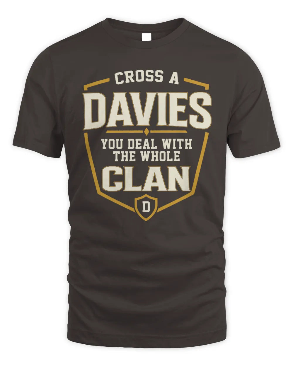 DAVIES NT1-K008 Cross A/An NAME, You Deal With the Whole Clan | Personalized Vintage T-Shirt - Unisex Standard T-Shirt - Dark Chocolate