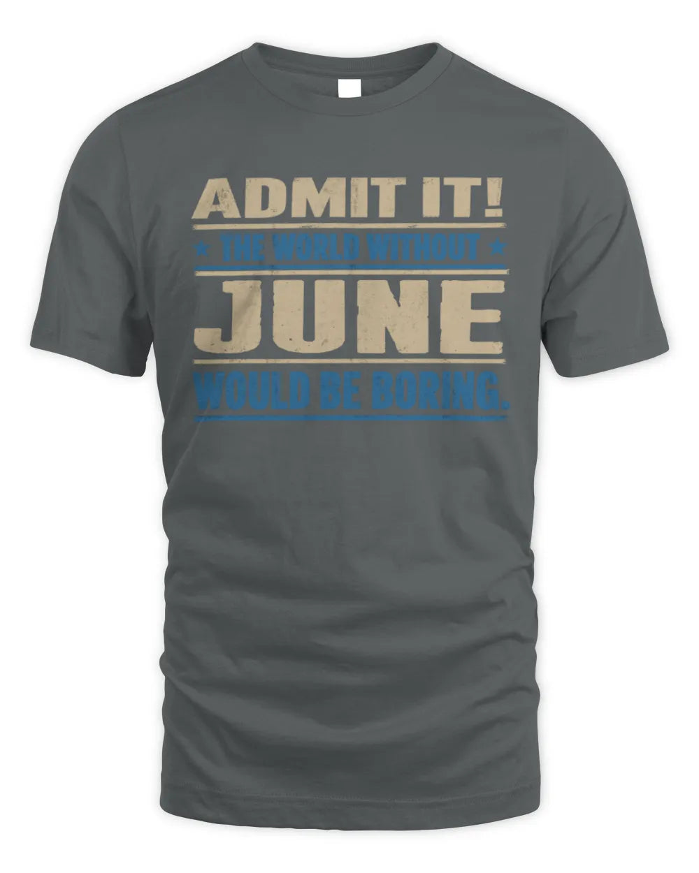 JUNE TP68-K2-968 – Personalized Funny Quote Apparel “The World Without NAME Would Be Boring” - Unisex Standard T-Shirt - Charcoal