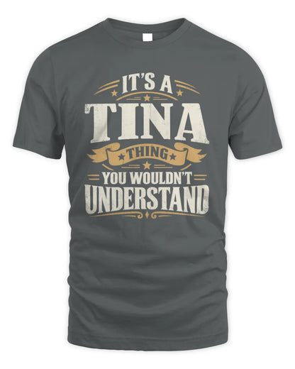 TINA P08 TH51 - Personalized “It’s a/an [NAME] Thing – You Wouldn’t Understand” Shirt - Unisex Standard T-Shirt - Charcoal