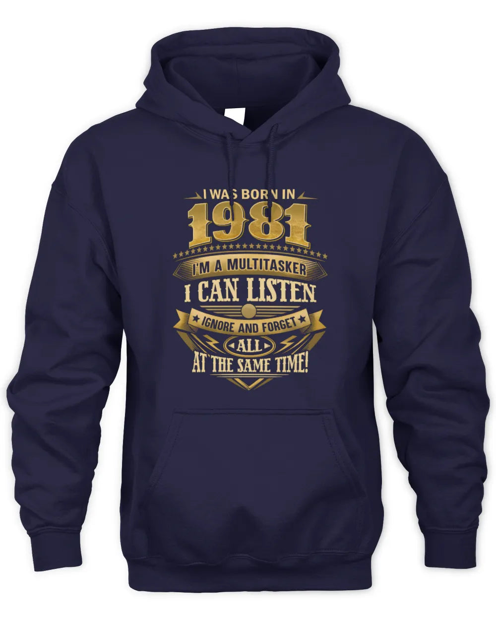 1981 HH89-K2 – Funny Birth Year Multitasker Quote T-Shirt - Unisex Hoodie - Navy