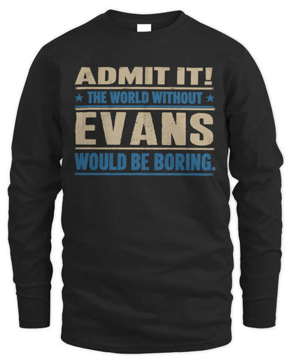 EVANS TP68-K2-968 – Personalized Funny Quote Apparel “The World Without NAME Would Be Boring” - Men's Long Sleeved T-Shirt - Black