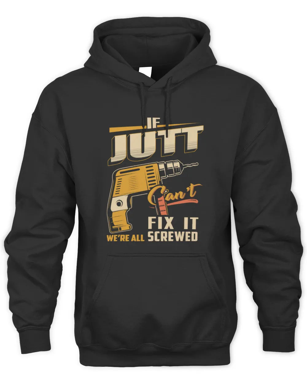 JUTT TP22-K4-228 - Personalized Handyman T-Shirt “If AARON Can’t Fix It, We’re All Screwed” - Unisex Hoodie - Black