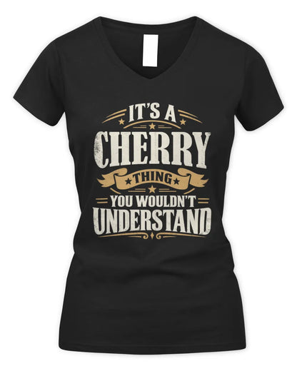 CHERRY P08 TH51 - Personalized “It’s a/an [NAME] Thing – You Wouldn’t Understand” Shirt - Women's V-Neck T-Shirt - Black