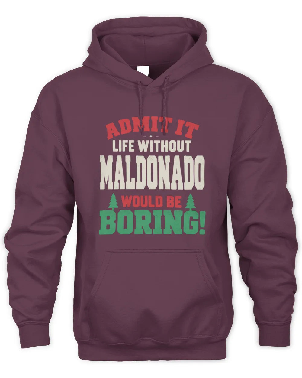 MALDONADO P5 TH08 Christmas T-Shirt – “Life Without NAME Would Be Boring” - Unisex Hoodie - Maroon