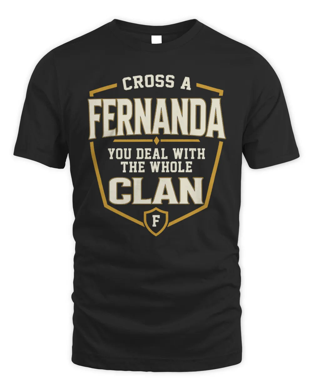 FERNANDA NT1-K008 Cross A/An NAME, You Deal With the Whole Clan | Personalized Vintage T-Shirt - Unisex Standard T-Shirt - Black