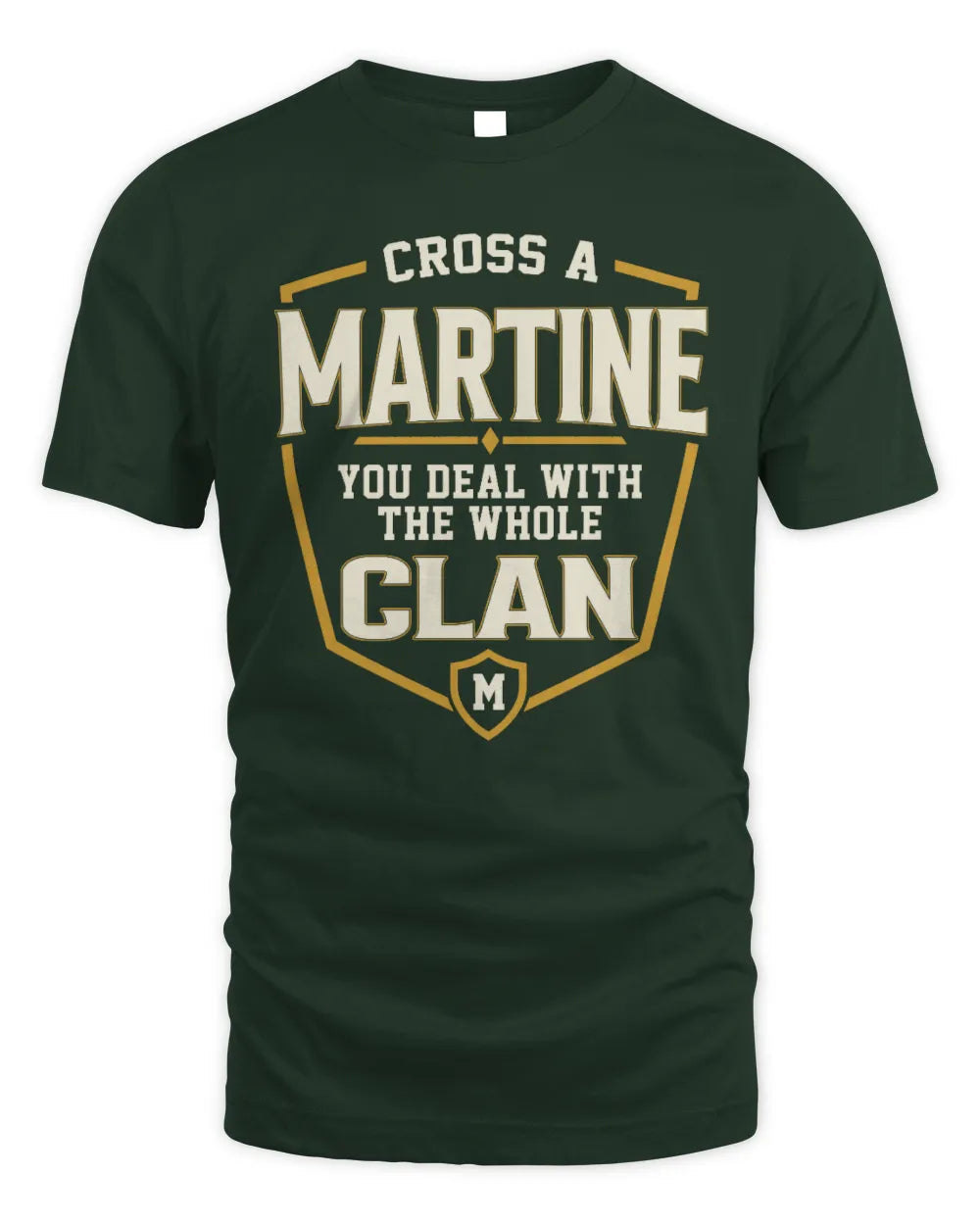 MARTINE NT1-K008 Cross A/An NAME, You Deal With the Whole Clan | Personalized Vintage T-Shirt - Unisex Standard T-Shirt - Forest Green
