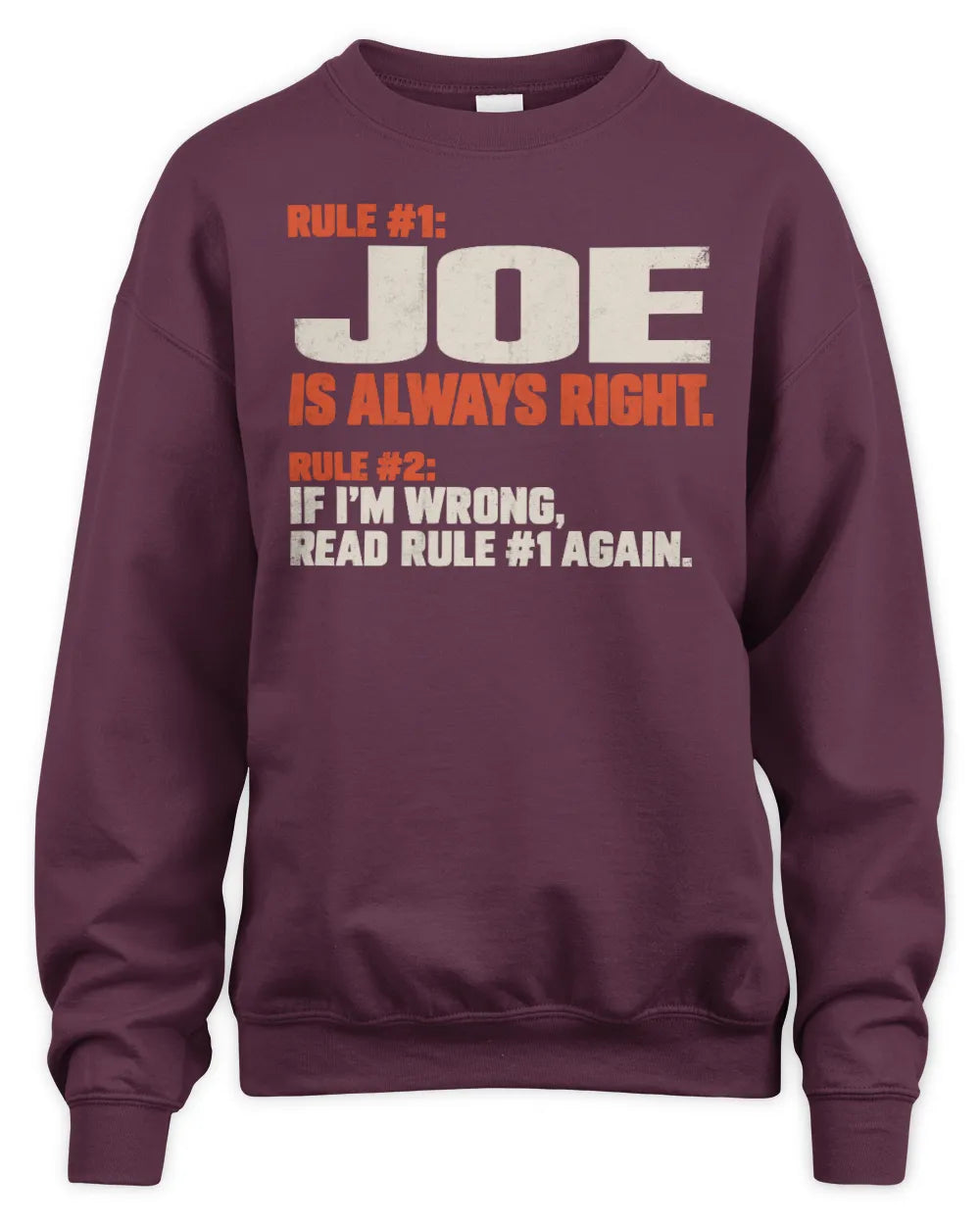 JOE NP1-H006 - Always Right Personalized Name T-Shirt – Funny Custom Name Shirt - Unisex Sweatshirt - Maroon