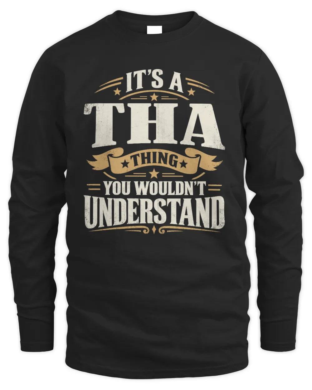 THA P08 TH51 - Personalized “It’s a/an [NAME] Thing – You Wouldn’t Understand” Shirt - Men's Long Sleeved T-Shirt - Black
