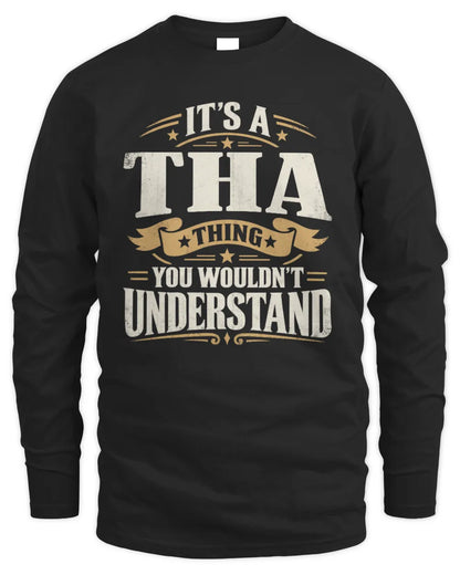THA P08 TH51 - Personalized “It’s a/an [NAME] Thing – You Wouldn’t Understand” Shirt - Men's Long Sleeved T-Shirt - Black