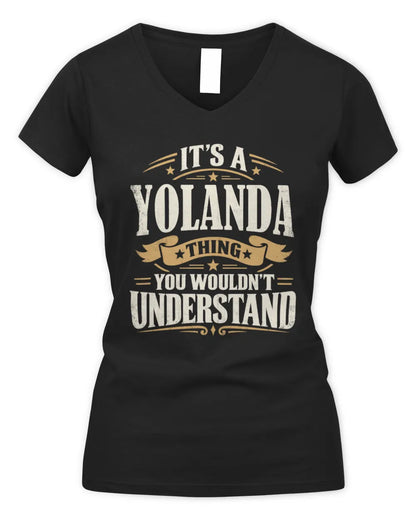 YOLANDA P08 TH51 - Personalized “It’s a/an [NAME] Thing – You Wouldn’t Understand” Shirt - Women's V-Neck T-Shirt - Black