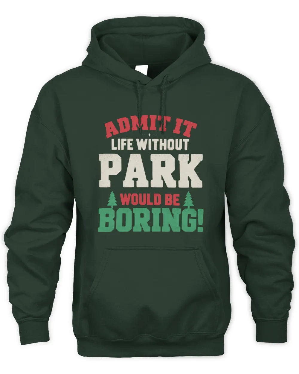 PARK P5 TH08 Christmas T-Shirt – “Life Without NAME Would Be Boring” - Unisex Hoodie - Forest Green