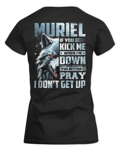 MURIEL AP62-K4-666 - Personalized Fierce Wolf Quote Apparel “If You Kick Me When I’m Down, You Better Pray I Don’t Get Up” - Women's Standard T-Shirt - Black