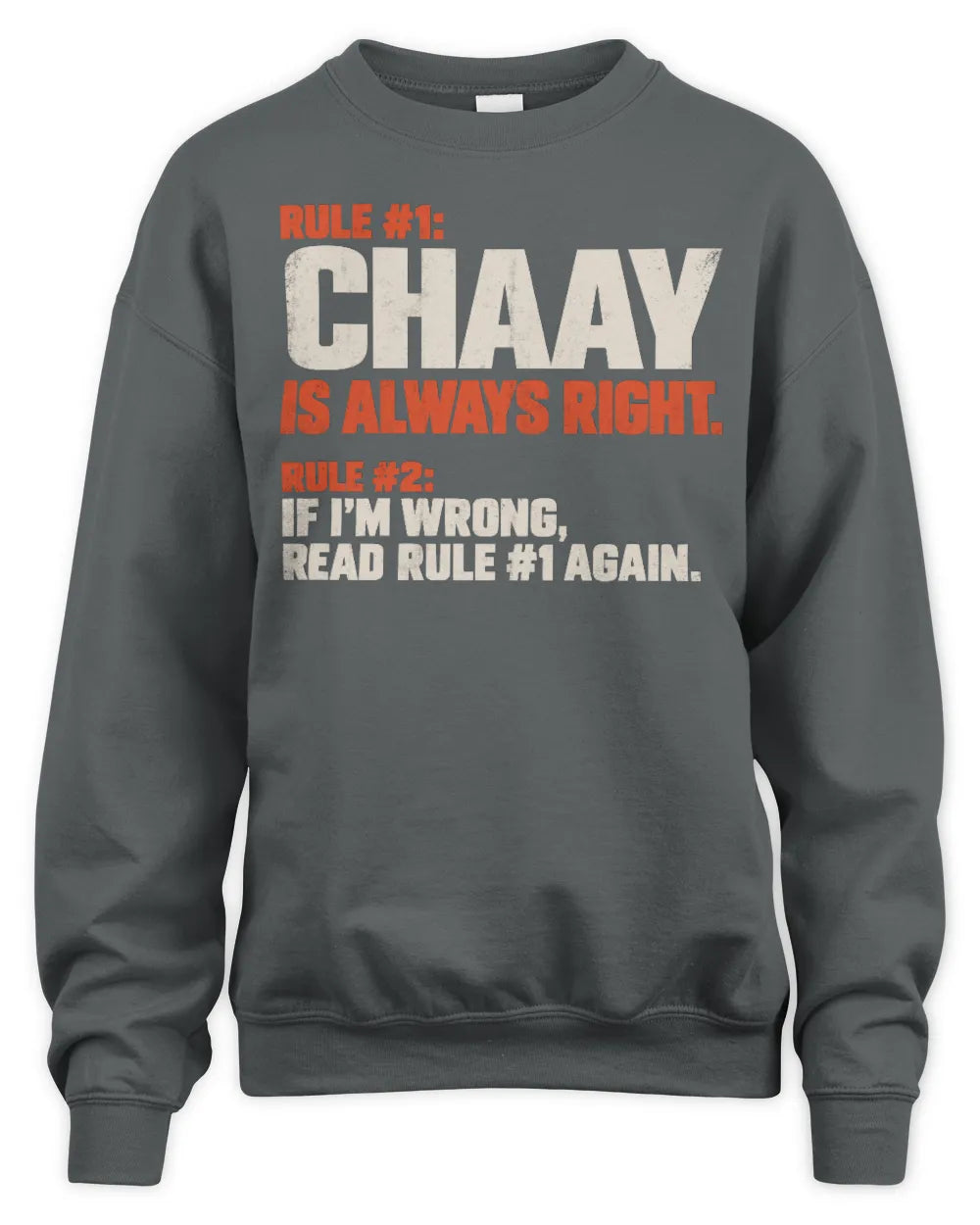 CHAAY NP1-H006 
Always Right Personalized Name T-Shirt – Funny Custom Name Shirt - Unisex Sweatshirt - Charcoal