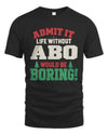 ABO P5 TH08 Christmas T-Shirt – “Life Without NAME Would Be Boring”