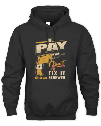 PAY TP22-K4-228 - Personalized Handyman T-Shirt “If AARON Can’t Fix It, We’re All Screwed” - Unisex Hoodie - Black