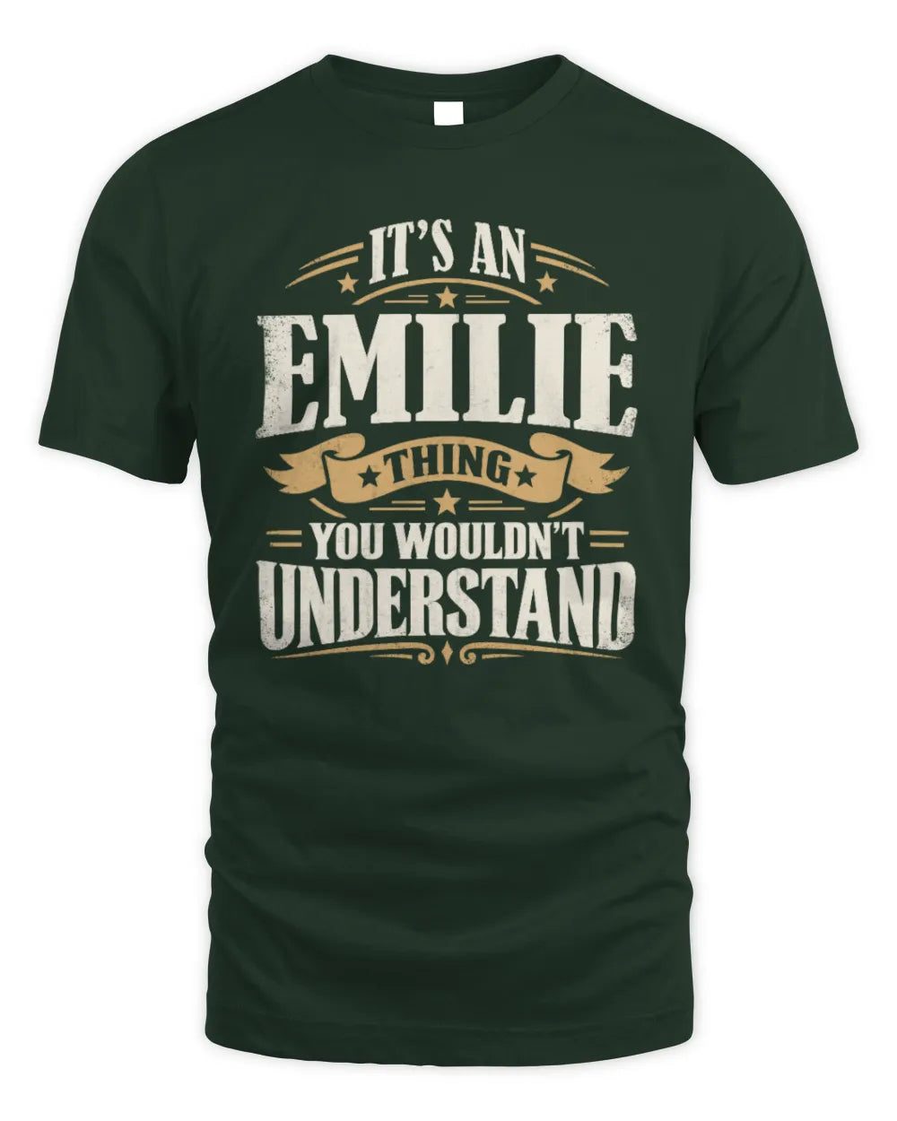 EMILIE P08 TH51 - Personalized “It’s a/an [NAME] Thing – You Wouldn’t Understand” Shirt - Unisex Standard T-Shirt - Forest Green