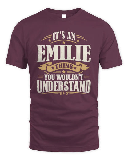 EMILIE P08 TH51 - Personalized “It’s a/an [NAME] Thing – You Wouldn’t Understand” Shirt - Unisex Standard T-Shirt - Maroon