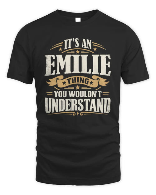 EMILIE P08 TH51 - Personalized “It’s a/an [NAME] Thing – You Wouldn’t Understand” Shirt - Unisex Standard T-Shirt - Black
