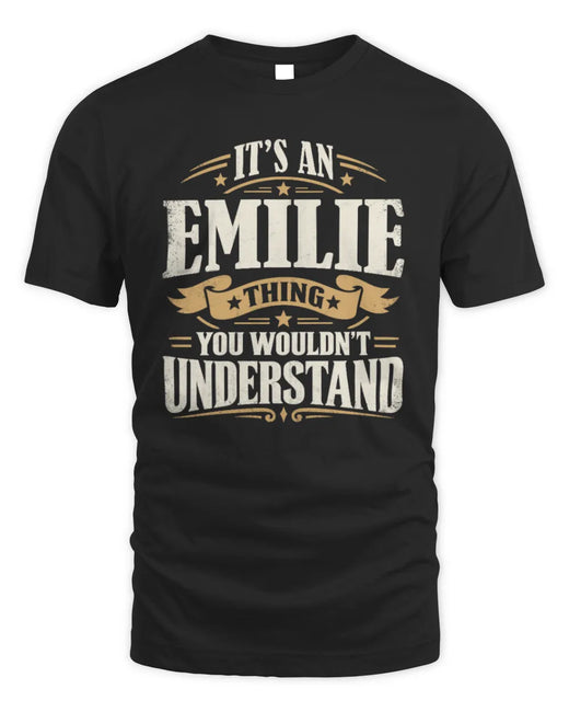 EMILIE P08 TH51 - Personalized “It’s a/an [NAME] Thing – You Wouldn’t Understand” Shirt