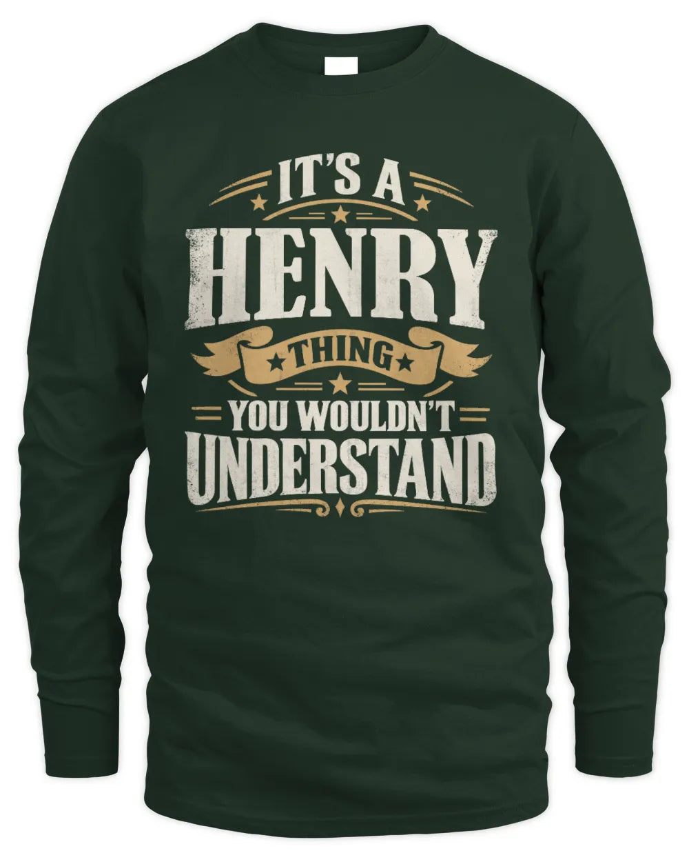 HENRY P08 TH51 - Personalized “It’s a/an [NAME] Thing – You Wouldn’t Understand” Shirt - Men's Long Sleeved T-Shirt - Forest Green