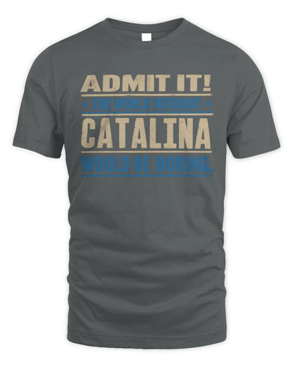 CATALINA TP68-K2-968 – Personalized Funny Quote Apparel “The World Without NAME Would Be Boring” - Unisex Standard T-Shirt - Charcoal