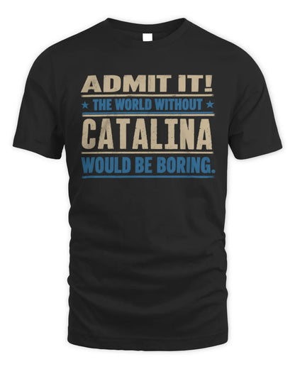 CATALINA TP68-K2-968 – Personalized Funny Quote Apparel “The World Without NAME Would Be Boring” - Unisex Standard T-Shirt - Black