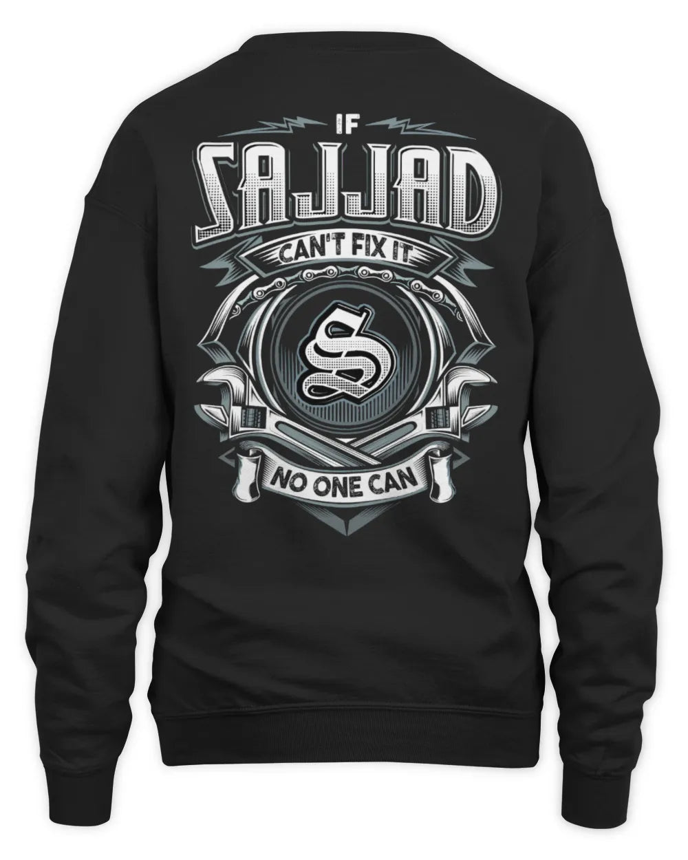 SAJJAD AP81-K4-626 - Personalized Ahmed Quote Apparel “If Ahmed Can't Fix It, No One Can” - Unisex Sweatshirt - Black