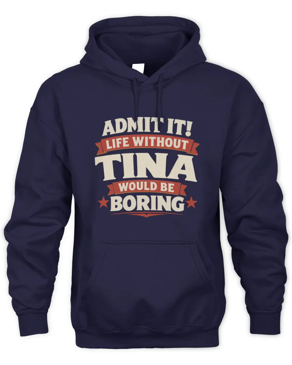 TINA P4 KT003 Personalized Funny Quote Apparel “Life Without NAME Would Be Boring” - Unisex Hoodie - Navy