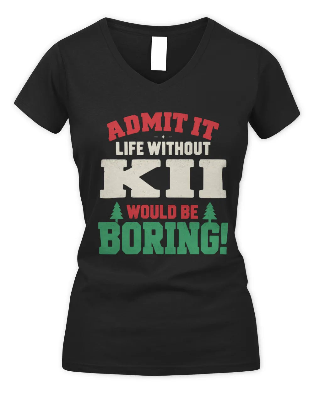 KII P5 TH08 Christmas T-Shirt – “Life Without NAME Would Be Boring” - Women's V-Neck T-Shirt - Black
