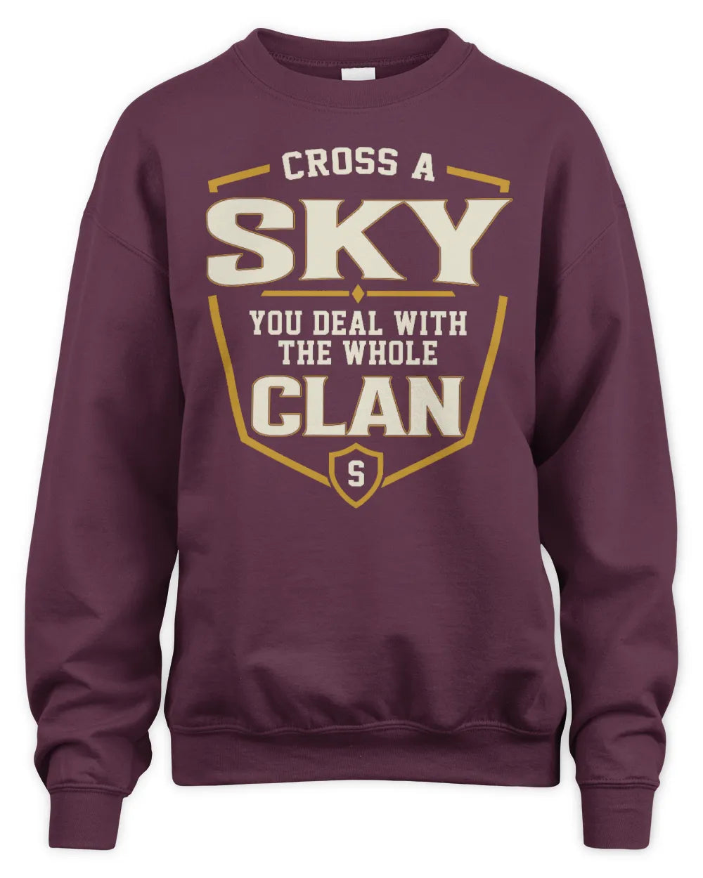 SKY NT1-K008 Cross A/An NAME, You Deal With the Whole Clan | Personalized Vintage T-Shirt - Unisex Sweatshirt - Maroon