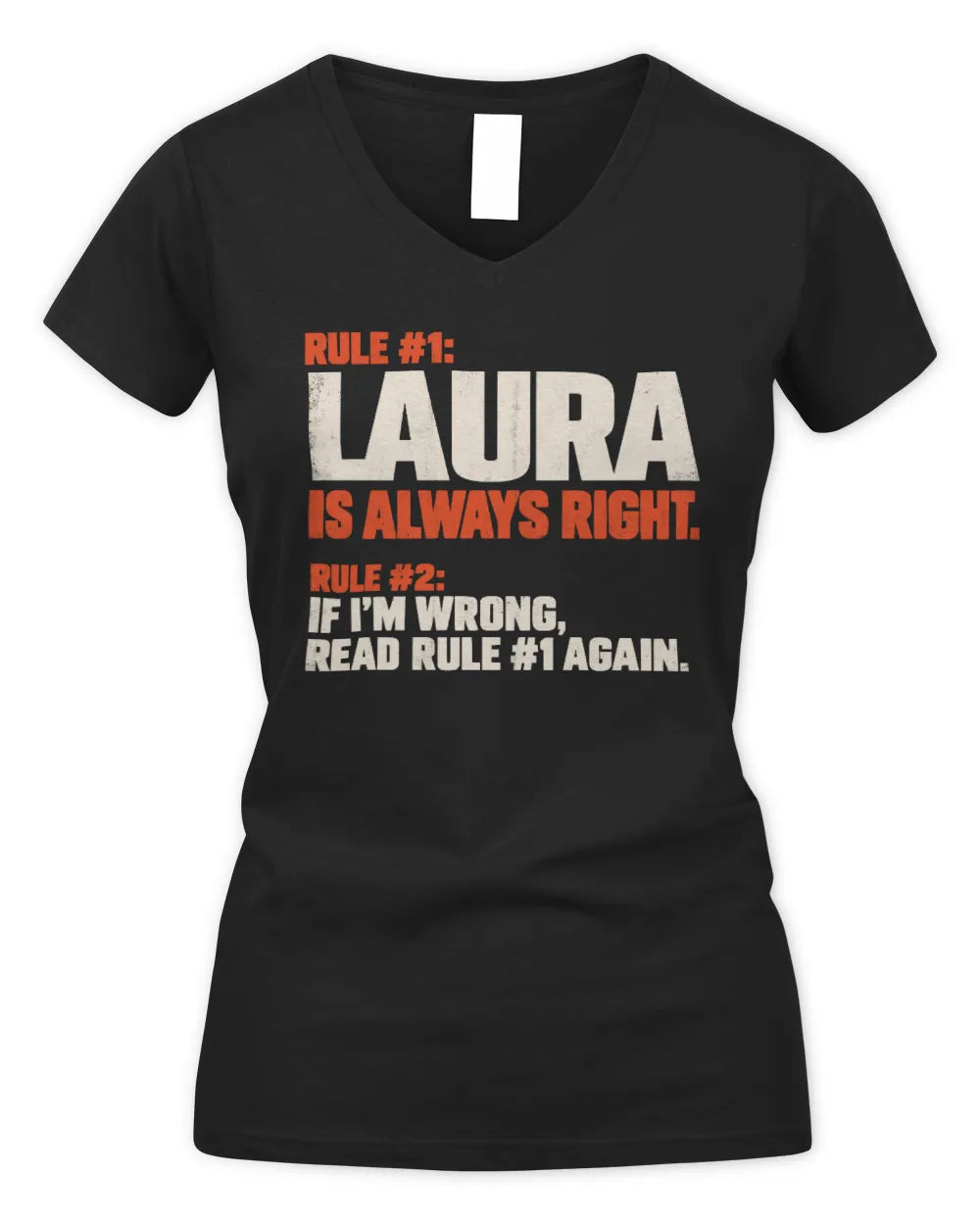 LAURA NP1-H006 - Always Right Personalized Name T-Shirt – Funny Custom Name Shirt - Women's V-Neck T-Shirt - Black