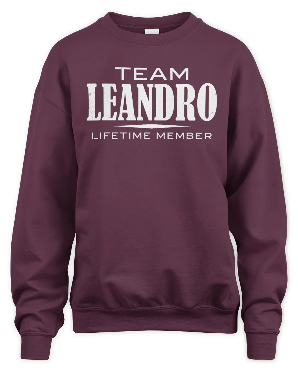 LEANDRO BL62-K4-128 - Personalized “Team NAME Lifetime Member” - Unisex Sweatshirt - Maroon