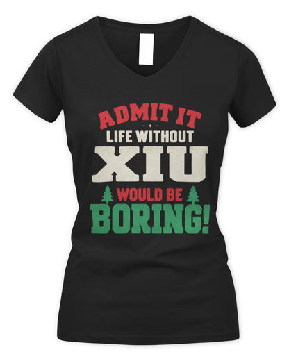 XIU P5 TH08 Christmas T-Shirt – “Life Without NAME Would Be Boring” - Women's V-Neck T-Shirt - Black