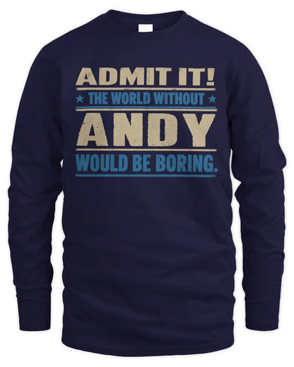 ANDY TP68-K2-968 – Personalized Funny Quote Apparel “The World Without NAME Would Be Boring” - Men's Long Sleeved T-Shirt - Navy